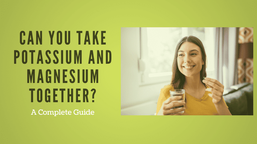 You are currently viewing Can You Take Potassium and Magnesium Together?