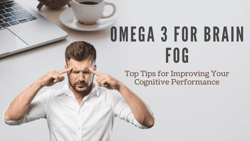 Read more about the article Omega 3 for Brain Fog (+ Top Tips for Improving Your Cognitive Performance)
