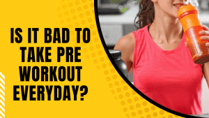 Read more about the article Is It Bad To Take Pre Workout Everyday? – The Complete Guide to Using Them Safely