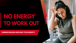 Read more about the article 5 Reasons You Have No Energy to Work Out (& How to Get Back On Track)